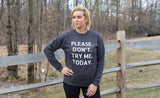 Please Don't Try Me Today Sweatshirt - Dark Grey Heather